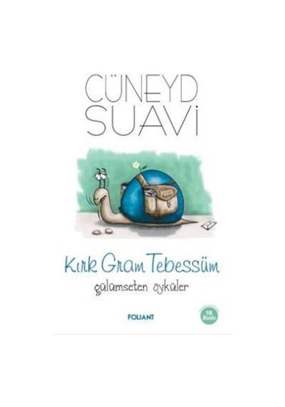 Kırk Gram Tebessüm - Gülümseten Öyküler - Cüneyd Suavi - Foliant