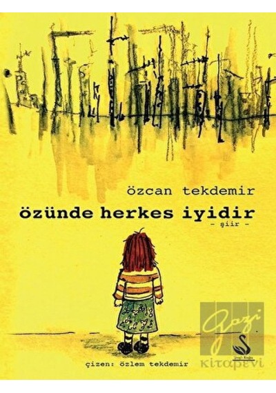 Özünde Herkes İyidir - Özcan Tekdemir - Siyah Kuğu Yayınları