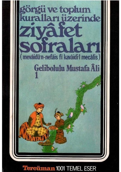 Ziyafet Sofraları Görgü Ve Toplum Kuralları Üzerine Cilt 1 - Gelibolulu Mustafa Ali