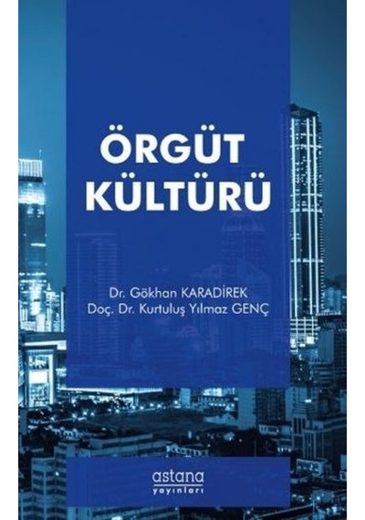 Örgüt Kültürü - Gökhan Karadirek - Astana Yayınları