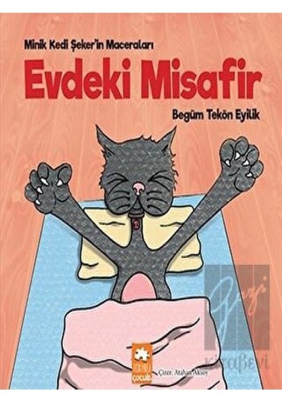 Evdeki Misafir - Minik Kedi Şeker'in Maceraları Eksik Parça Yayınları  -  Eksik Parça Yayınları