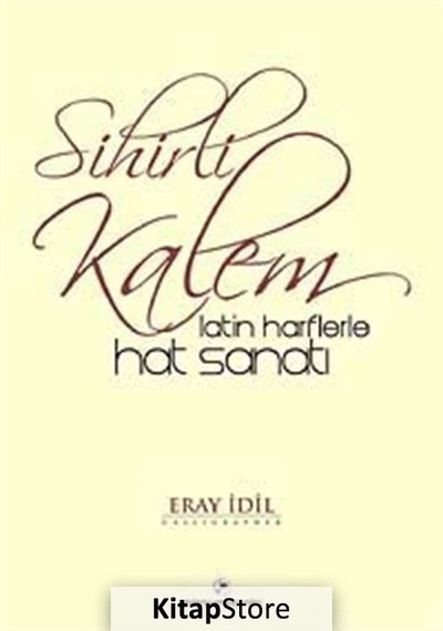 Sihirli Kalem - Latin Harflerler Hat Sanatı - Eray İdil - Milenyum Yayınları