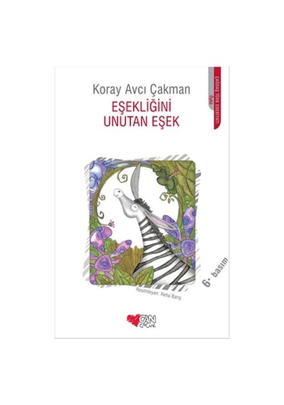 Eşekliğini Unutan Eşek - Koray Avcı Çakman - Can Çocuk Yayınları