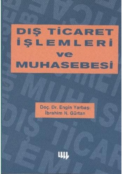 Dış Ticaret İşlemleri ve Muhasebesi - Engin Yarbaşı - Literatür Yayıncılık