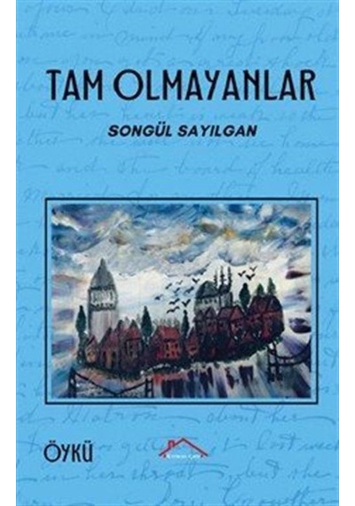 Tam Olmayanlar / Songül Sayılgan
