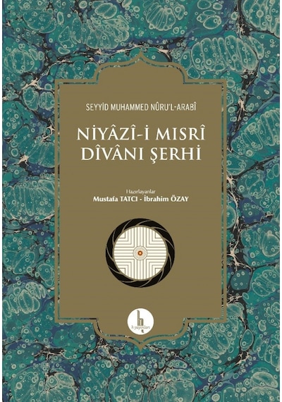 Niyazi-i Mısri Divanı Şerhi - Seyyid Muhammed Nüru'l - Arabi - H Yayınları