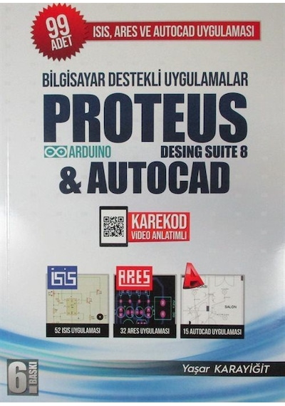 Bilgisayar Destekli Uygulamalar Proteus Desing Suite 8 ve Autocad - Yaşar Karayiğit - Yazarın Kendi Yayını
