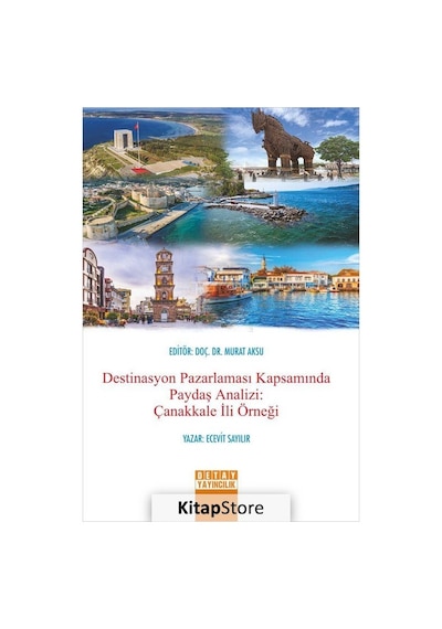 Destinasyon Pazarlaması Kapsamında Paydaş Analizi: Çanakkale İli Örneği- Detay Yayıncılık
