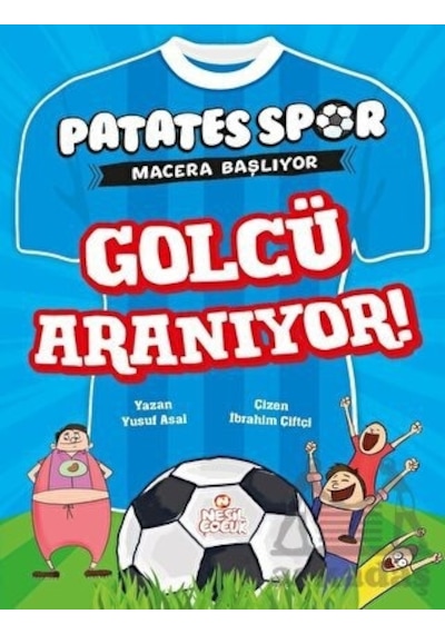 Golcü Aranıyor! Patates Spor Macera Başlıyor - Yusuf Asal - Nesil Çocuk Yayınları