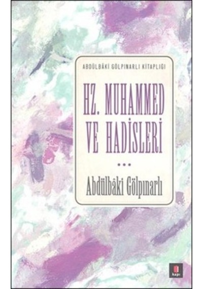 Hz. Muhammed ve Hadisleri - Abdülbaki Gölpınarlı - Kapı Yayınları