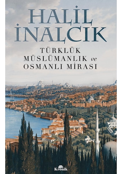 Türklük Müslümanlık Ve Osmanlı Mirası