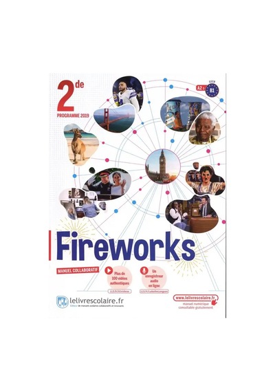 Anglais 2de A2>B1 Fireworks - Manuel de l'élève Edition 2019 9782377601561
