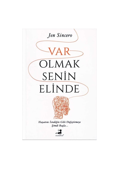 Var Olmak Senin Elinde - Jen Sincero - Olimpos Yayınları