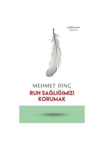 Ruh Sağlığımızı Korumak - Mehmet Dinç - Muhit Kitap