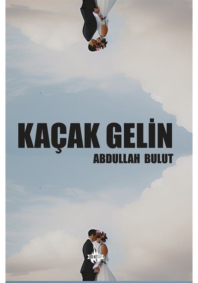 Kaçak Gelin - Abdullah Bulut - OD Kitap