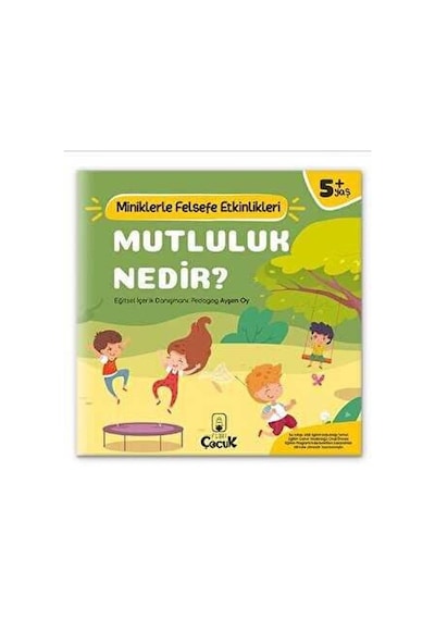 Mutluluk Nedir? Miniklerle Felsefe Etkinlikleri- Floki Çocuk