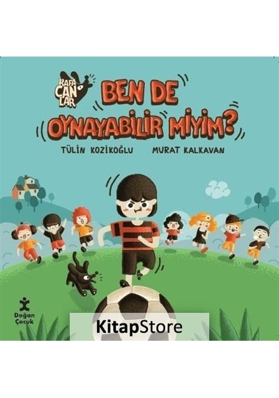 Kafacanlar / Ben De Oynayabilir Mİyim? / Tülin Kozikoğlu