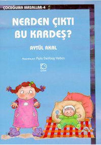 Nerden Çıktı Bu Kardeş? - Aytül Akal - Uçanbalık Yayıncılık