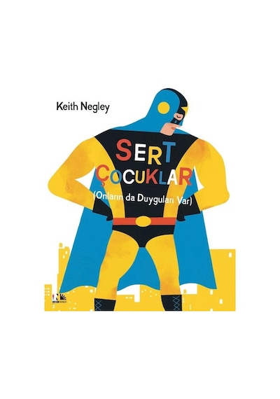 Sert Çocuklar Onların Da Duyguları Var / Keith Negley