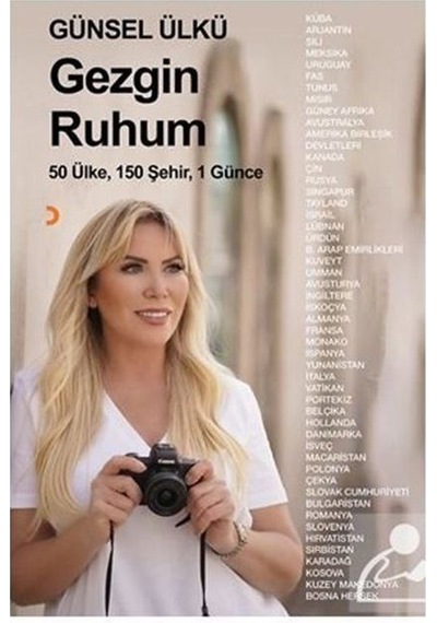 Gezgin Ruhum - 50 Ülke. 150 Şehir. 1 Günce - Günsel Ülkü
