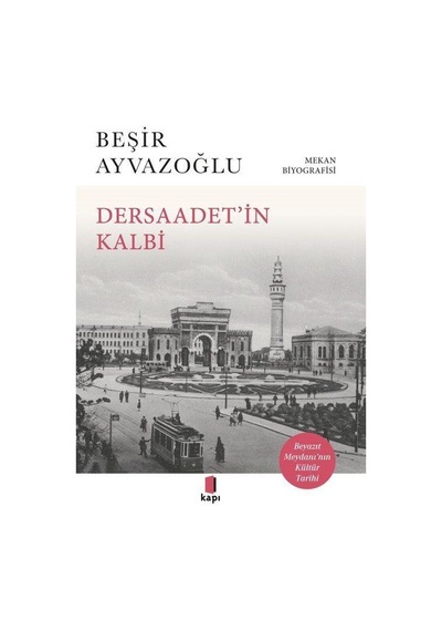 Dersaadet'i N Kalbi / Beşir Ayvazoğlu