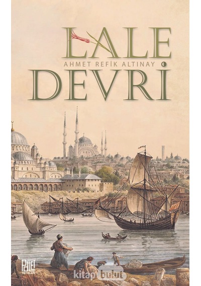 Lale Devri - Ahmet Refik Altınay - Palet Yayınları