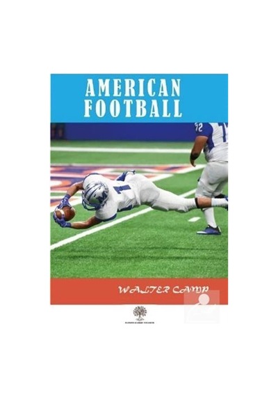American Football - Walter Camp - Platanus Publishing