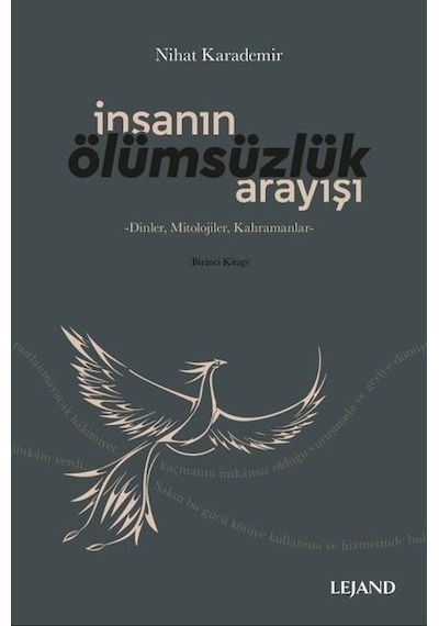 İnsanın Ölümsüzlük Arayışı: Dinler-Mitolojiler-Kahramanlar - Nihat Karademir - Lejand