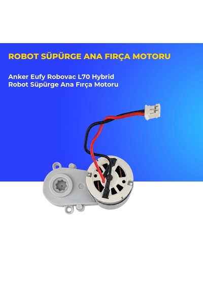Anker Eufy Robovac L70 Hybrid Robot Süpürge Ana Fırça Motoru