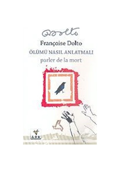 Ölümü Nasıl Anlatmalı- Ark Kitapları