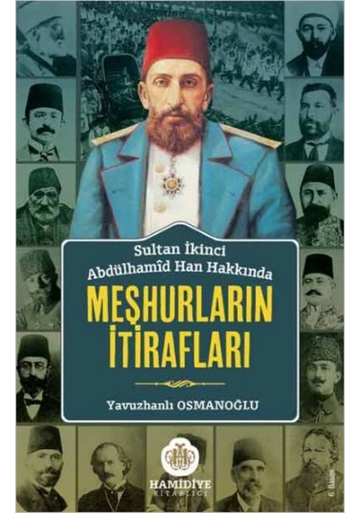 Sultan İkinci Abdülhamid Han Hakkında Meşhurların İtirafları- Hamidiye Kitaplığı