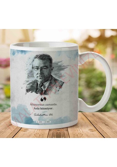 Sabahattin Ali Alışıyorsun Zamanla İki Tarafı Baskılı Kupa Bardak.jpg