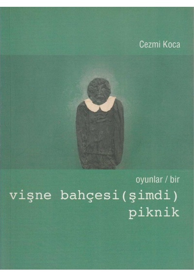 Oyunlar / Bir : Vişne Bahçesi Şimdi - Piknik İlk Baskı 2006