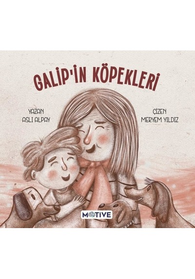 Galip'in Köpekleri - Aslı Alpay - Motive Yayınları