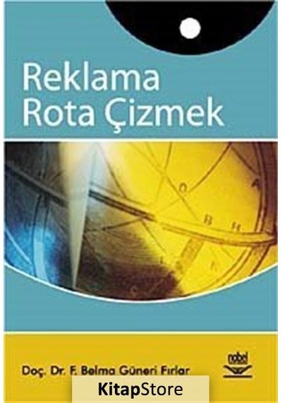 Reklama Rota Çizmek - Belma Güneri Fırlar - Nobel Akademik Yayıncılık