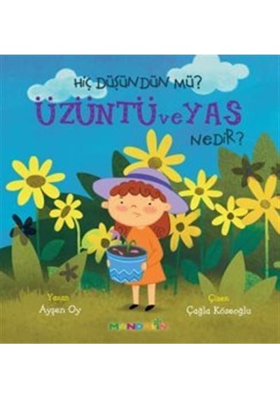 Hiç Düşündünüz Mü Üzüntü Ve Ya Nedir / Pedagog Ayşen Oy