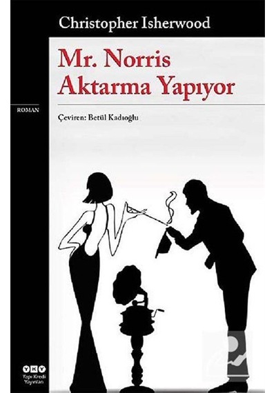 Mr. Norris Aktarma Yapıyor - Cristopher Isherwood - Yapı Kredi Yayınları
