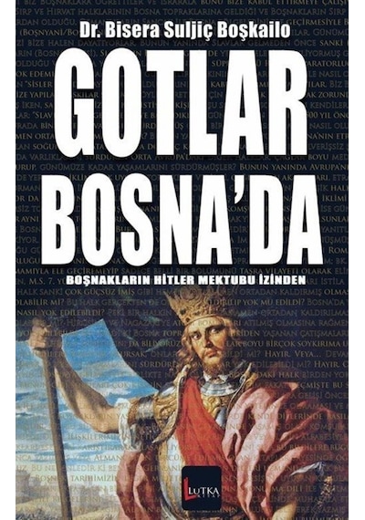 Gotlar Bosna'Da / Dr. Bisera Suljiç Boşkailo 9786052287668