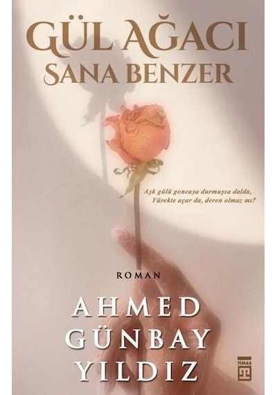 GÜL AĞACI SANA BENZER
