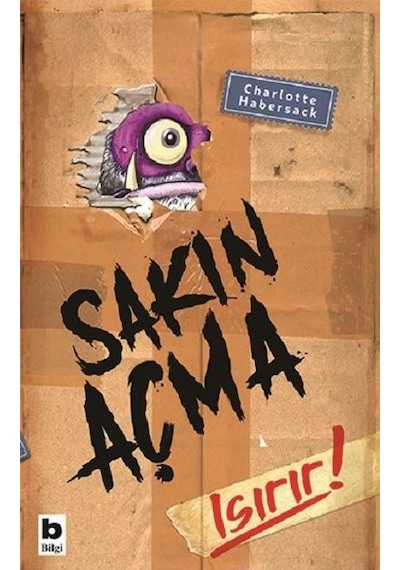 Sakın Açma Isırır! - Charlotte Habersack - Bilgi Yayınevi