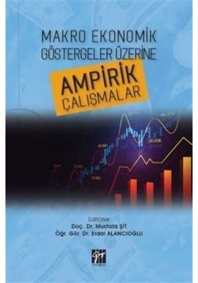 Makro Ekonomik Göstergeler Üzerine Ampirik Çalışmalar / Doç. D...
