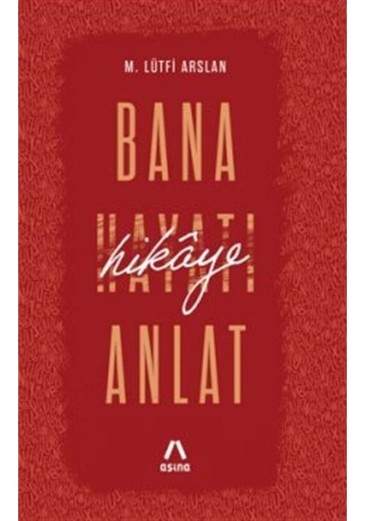 Bana Hikaye Anlat / Mehmet Lütfi Arslan