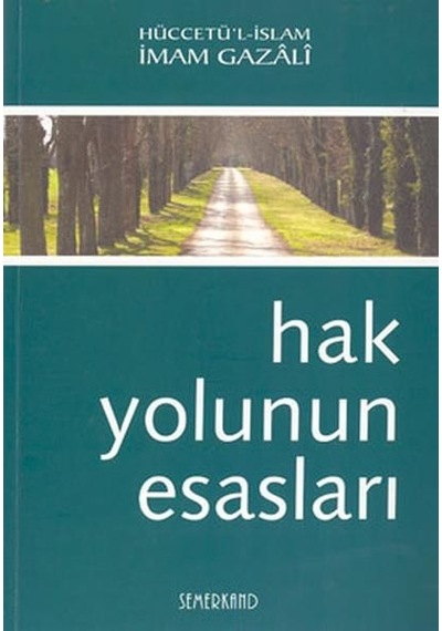 Hak Yolunun Esasları  - İmam Gazali  - Semerkand Yayınları