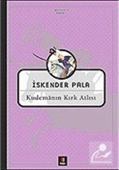 Kudemanın Kırk Atlısı / Prof. Dr. İskender Pala