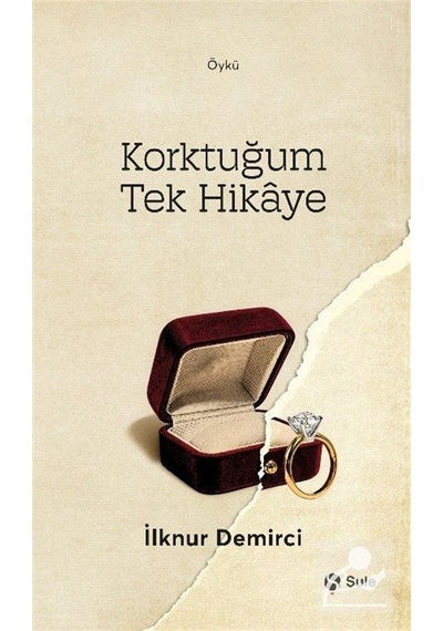 Korktuğum Tek Hikaye / İlknur Demirci