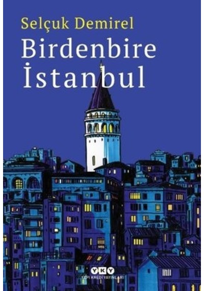 Birdenbire İstanbul - Selçuk Demirel - Yapı Kredi Yayınları