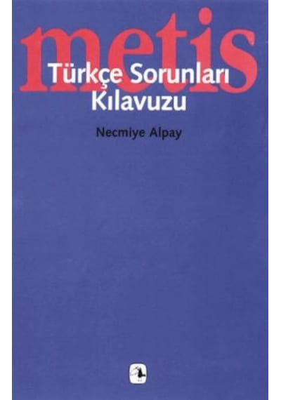 Türkçe Sorunları Kılavuzu - Necmiye Alpay - Metis Yayınları