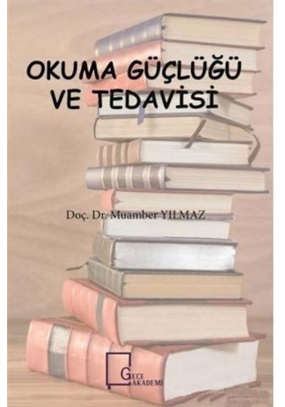 Okuma Güçlüğü ve Tedavisi - Muamber  Yılmaz