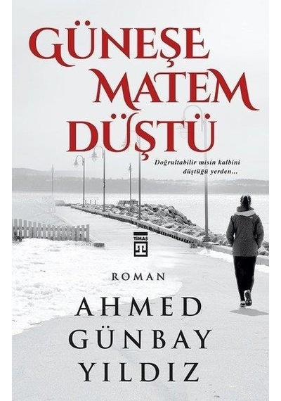 Güneşe Matem Düştü - Ahmed Günbay Yildiz - Timaş