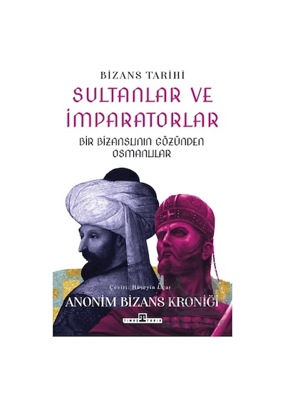 Sultanlar Ve İmparatorlar: Bir Bizanslının Gözünden Osmanlılar